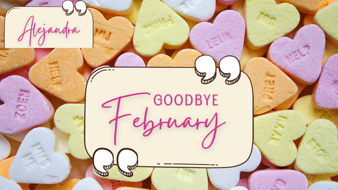 Goodbye, February: Reflecting and Moving Forward